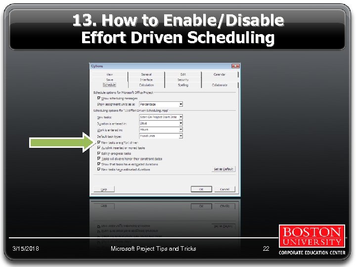 13. How to Enable/Disable Effort Driven Scheduling 3/15/2018 Microsoft Project Tips and Tricks 22