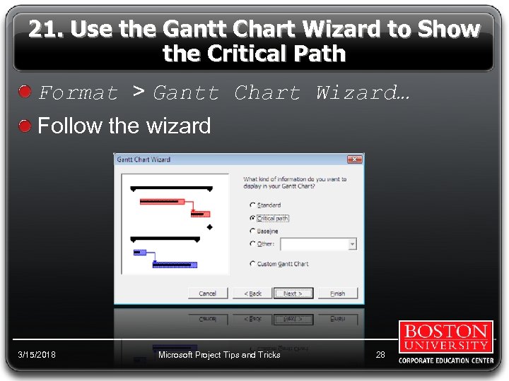 21. Use the Gantt Chart Wizard to Show the Critical Path Format > Gantt