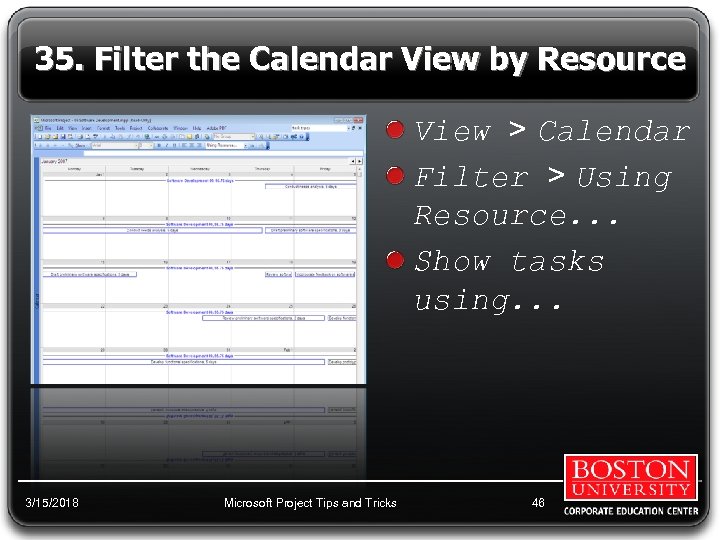 35. Filter the Calendar View by Resource View > Calendar Filter > Using Resource.