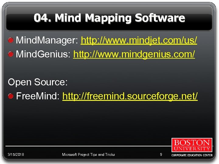 04. Mind Mapping Software Mind. Manager: http: //www. mindjet. com/us/ Mind. Genius: http: //www.