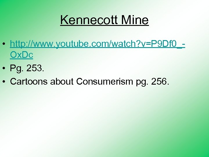 Kennecott Mine • http: //www. youtube. com/watch? v=P 9 Df 0_Ox. Dc • Pg.