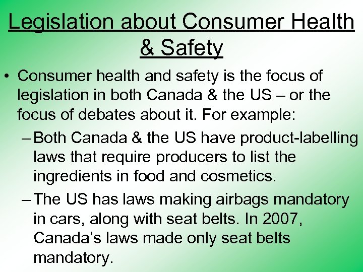 Legislation about Consumer Health & Safety • Consumer health and safety is the focus