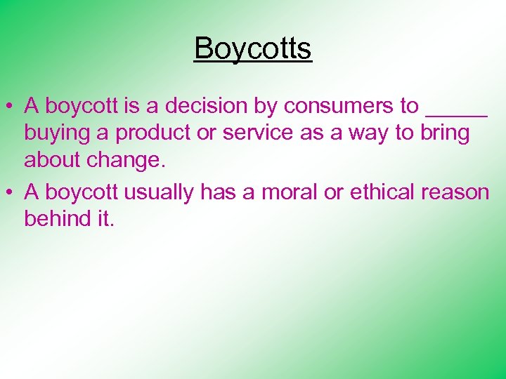 Boycotts • A boycott is a decision by consumers to _____ buying a product