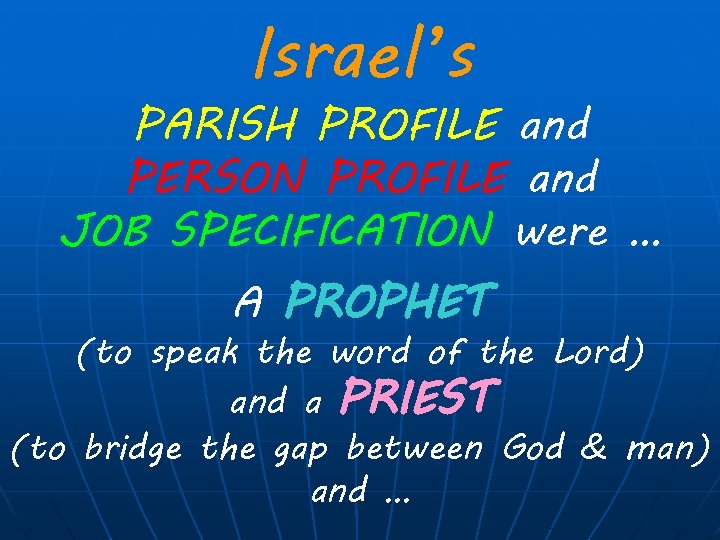 Israel’s PARISH PROFILE and PERSON PROFILE and JOB SPECIFICATION were … A PROPHET (to