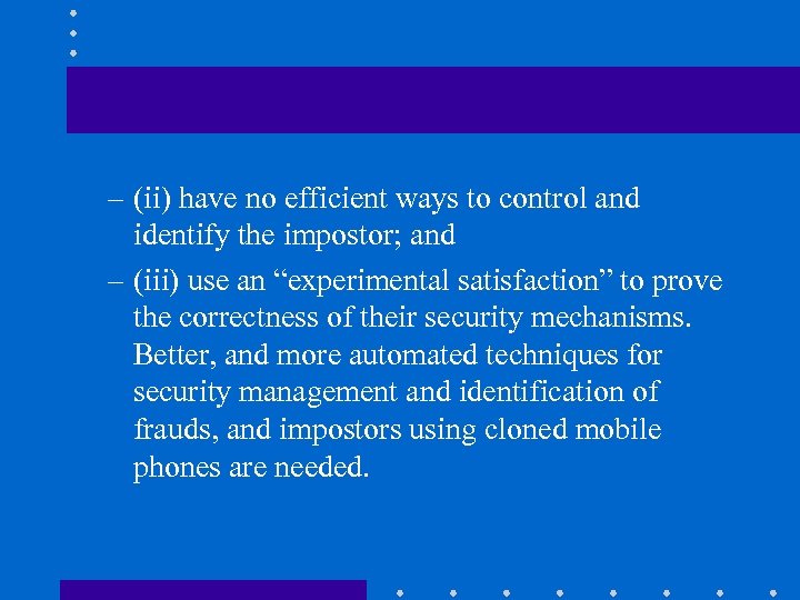 – (ii) have no efficient ways to control and identify the impostor; and –