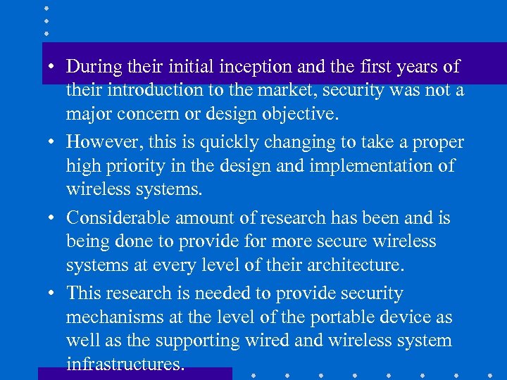  • During their initial inception and the first years of their introduction to