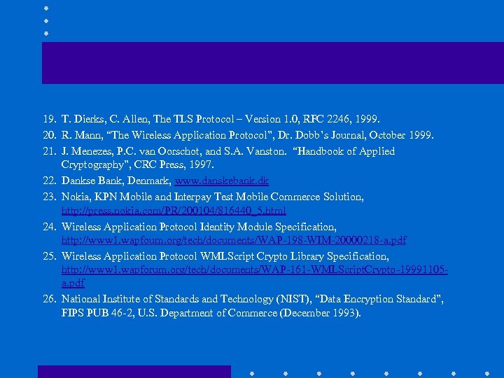 19. T. Dierks, C. Allen, The TLS Protocol – Version 1. 0, RFC 2246,