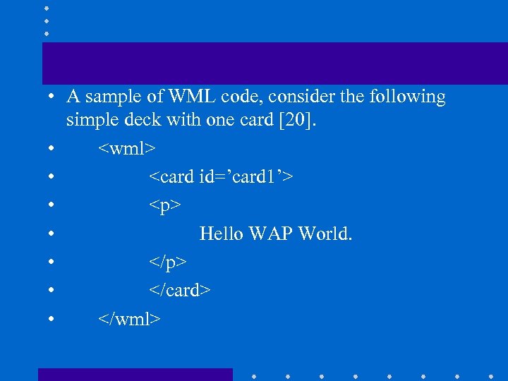  • A sample of WML code, consider the following simple deck with one
