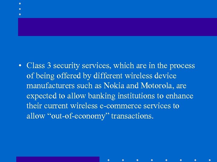  • Class 3 security services, which are in the process of being offered