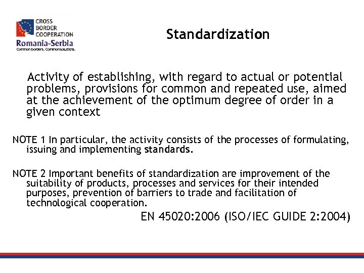 Standardization Common borders. Common solutions. Activity of establishing, with regard to actual or potential