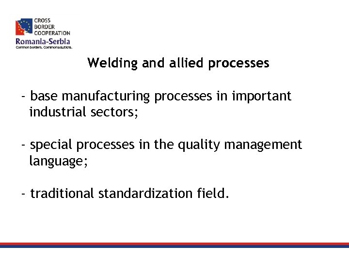 Common borders. Common solutions. Welding and allied processes - base manufacturing processes in important
