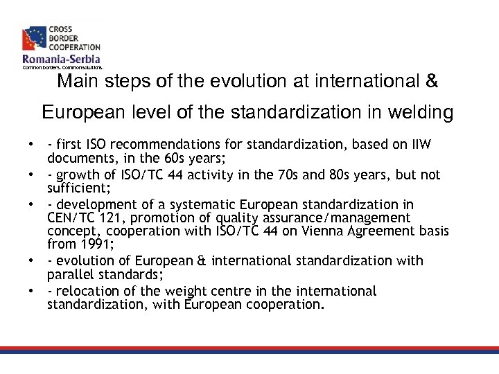 Common borders. Common solutions. Main steps of the evolution at international & European level