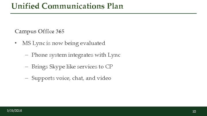 Unified Communications Plan Campus Office 365 • MS Lync is now being evaluated –