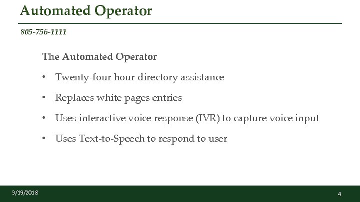 Automated Operator 805 -756 -1111 The Automated Operator • Twenty-four hour directory assistance •