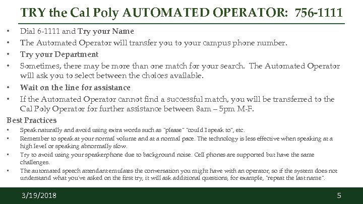 TRY the Cal Poly AUTOMATED OPERATOR: 756 -1111 Dial 6 -1111 and Try your