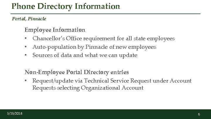 Phone Directory Information Portal, Pinnacle Employee Information • Chancellor’s Office requirement for all state