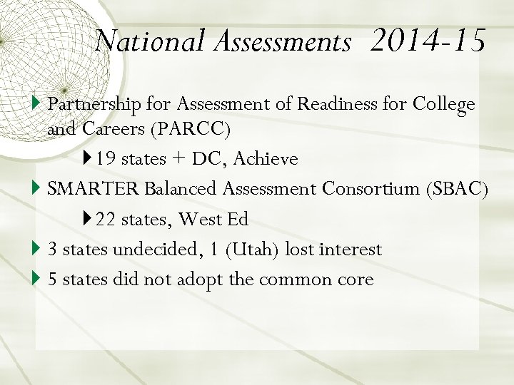 National Assessments 2014 -15 Partnership for Assessment of Readiness for College and Careers (PARCC)