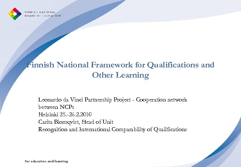 Finnish National Framework for Qualifications and Other Learning Leonardo da Vinci Partnership Project -