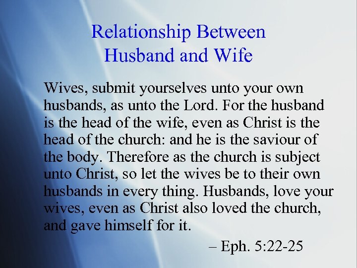 Relationship Between Husband Wife Wives, submit yourselves unto your own husbands, as unto the