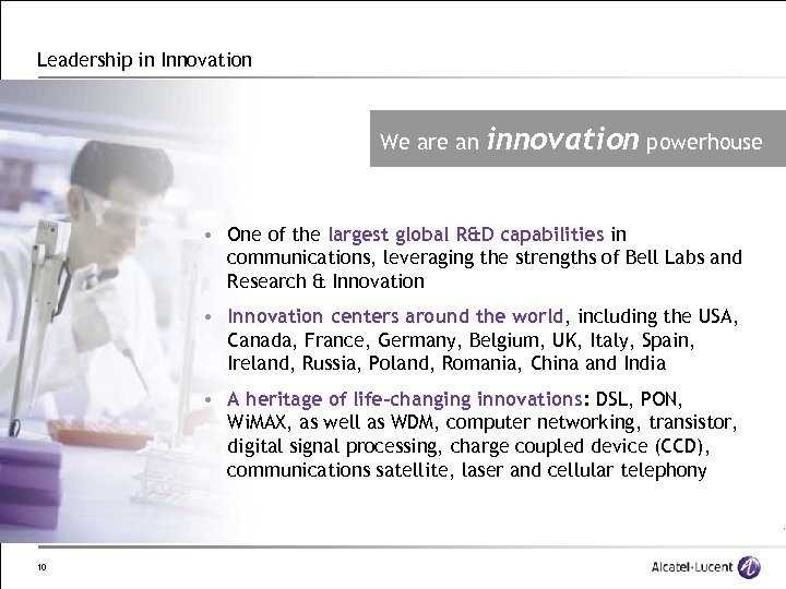 Leadership in Innovation We are an innovation powerhouse • One of the largest global