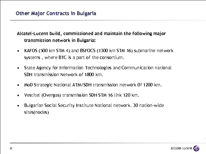 Other Major Contracts in Bulgaria Alcatel-Lucent build, commissioned and maintain the following major transmission