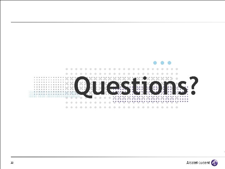 Questions? 33 