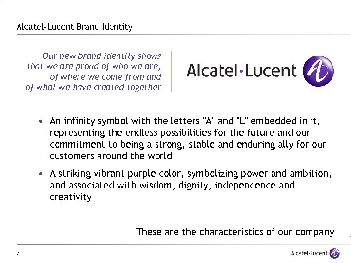Alcatel-Lucent Brand Identity Our new brand identity shows that we are proud of who