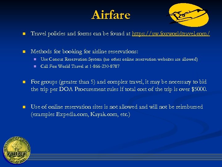 Airfare n Travel policies and forms can be found at https: //uw. foxworldtravel. com/