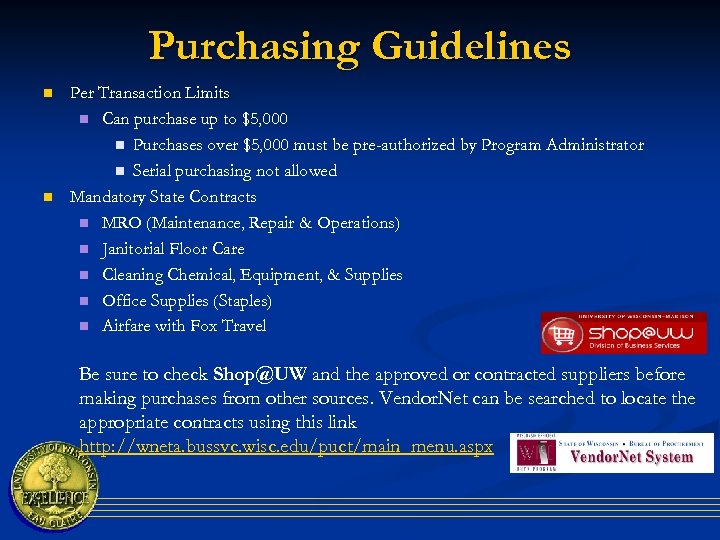 Purchasing Guidelines n n Per Transaction Limits n Can purchase up to $5, 000