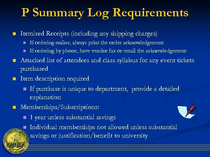 P Summary Log Requirements n Itemized Receipts (including any shipping charges) n n n