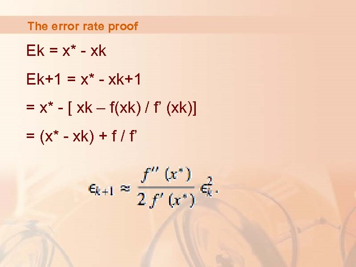 The error rate proof Ek = x* - xk Ek+1 = x* - xk+1