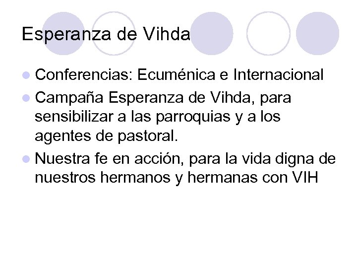 Esperanza de Vihda l Conferencias: Ecuménica e Internacional l Campaña Esperanza de Vihda, para