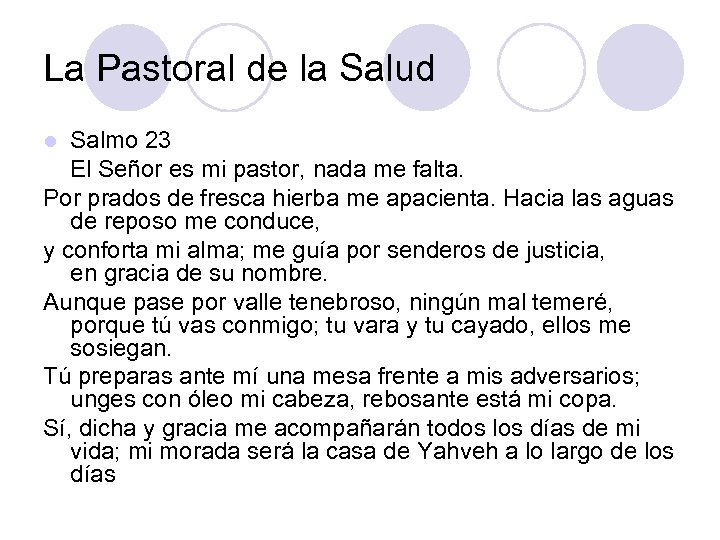 La Pastoral de la Salud Salmo 23 El Señor es mi pastor, nada me