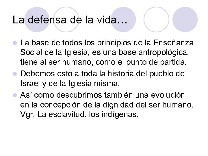 La defensa de la vida… La base de todos los principios de la Enseñanza