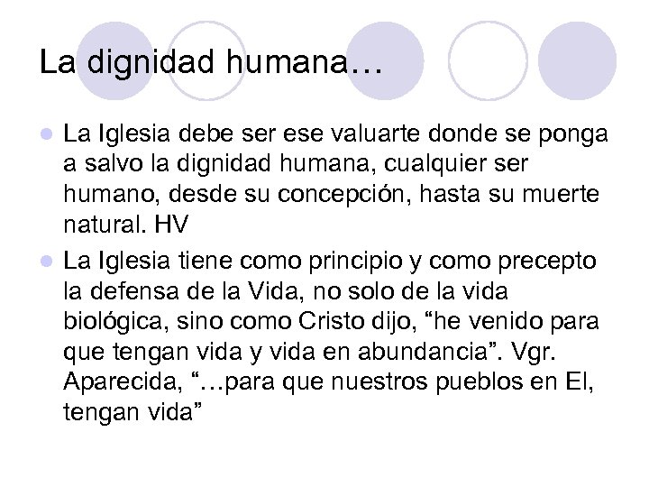La dignidad humana… La Iglesia debe ser ese valuarte donde se ponga a salvo