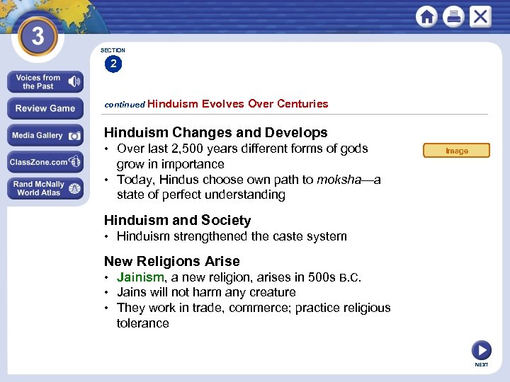 SECTION 2 continued Hinduism Evolves Over Centuries Hinduism Changes and Develops • Over last