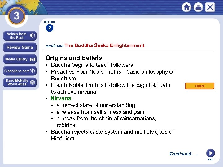 SECTION 2 continued The Buddha Seeks Enlightenment Origins and Beliefs • Buddha begins to