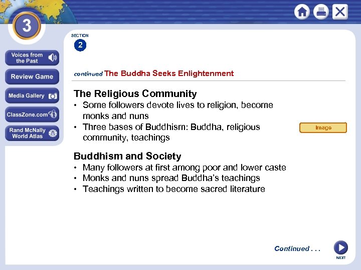 SECTION 2 continued The Buddha Seeks Enlightenment The Religious Community • Some followers devote