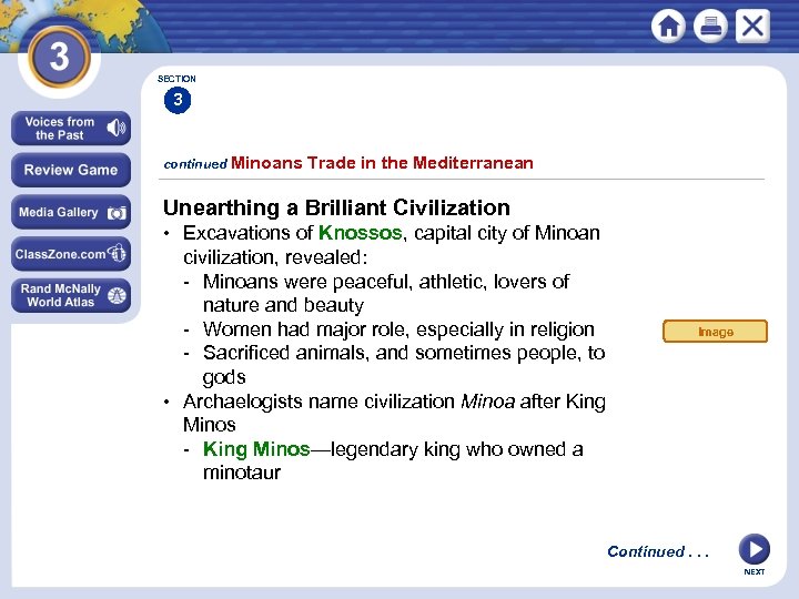SECTION 3 continued Minoans Trade in the Mediterranean Unearthing a Brilliant Civilization • Excavations