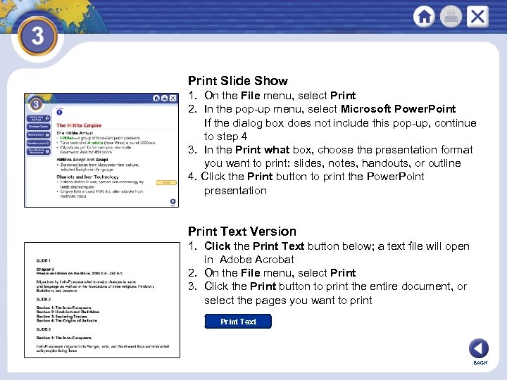 Print Slide Show 1. On the File menu, select Print 2. In the pop-up