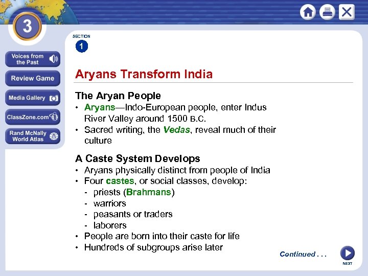 SECTION 1 Aryans Transform India The Aryan People • Aryans—Indo-European people, enter Indus River