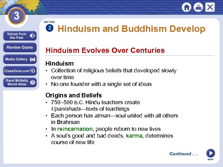 SECTION 2 Hinduism and Buddhism Develop Hinduism Evolves Over Centuries Hinduism • Collection of