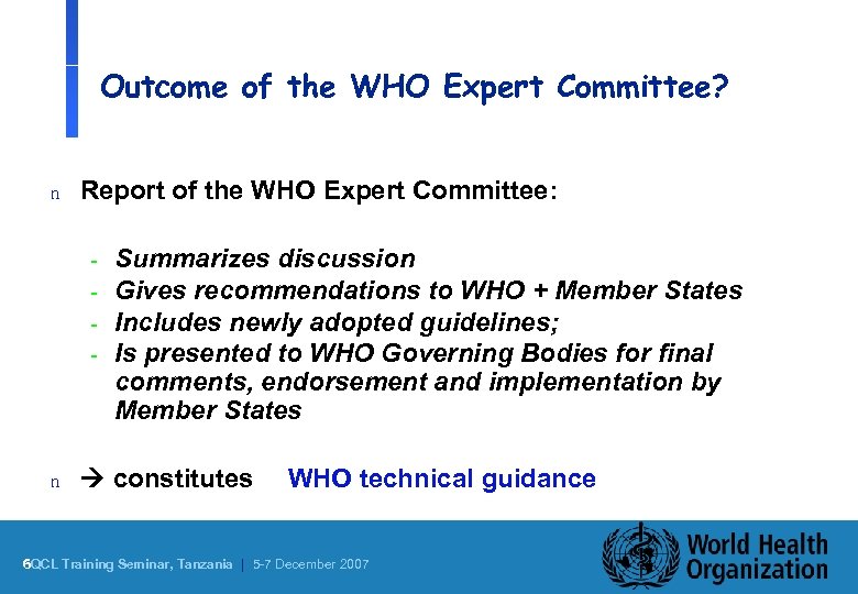 Outcome of the WHO Expert Committee? n Report of the WHO Expert Committee: -