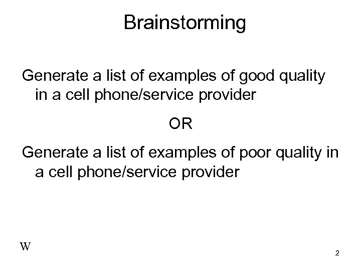 Brainstorming Generate a list of examples of good quality in a cell phone/service provider