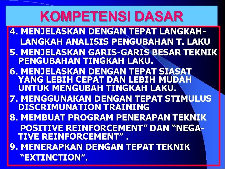 KOMPETENSI DASAR 4. MENJELASKAN DENGAN TEPAT LANGKAH ANALISIS PENGUBAHAN T. LAKU 5. MENJELASKAN GARIS-GARIS