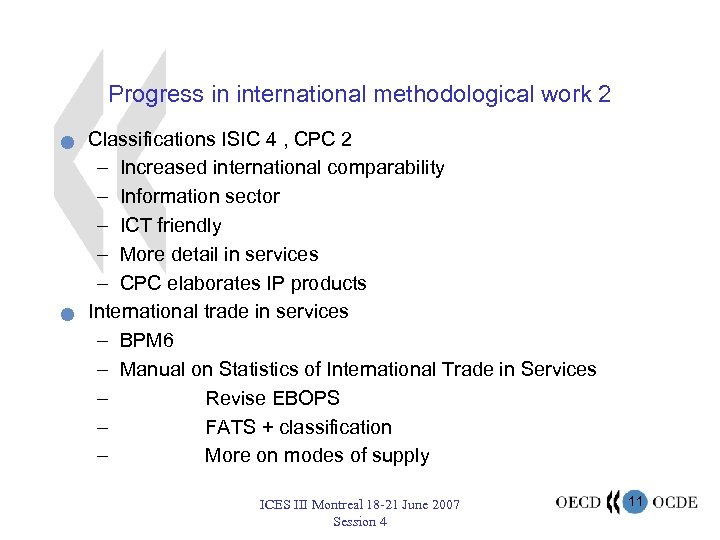 Progress in international methodological work 2 n n Classifications ISIC 4 , CPC 2