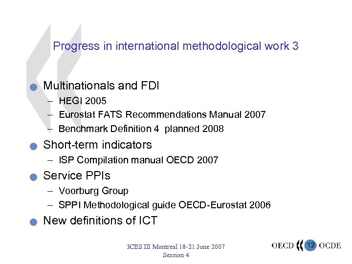 Progress in international methodological work 3 n Multinationals and FDI – HEGI 2005 –