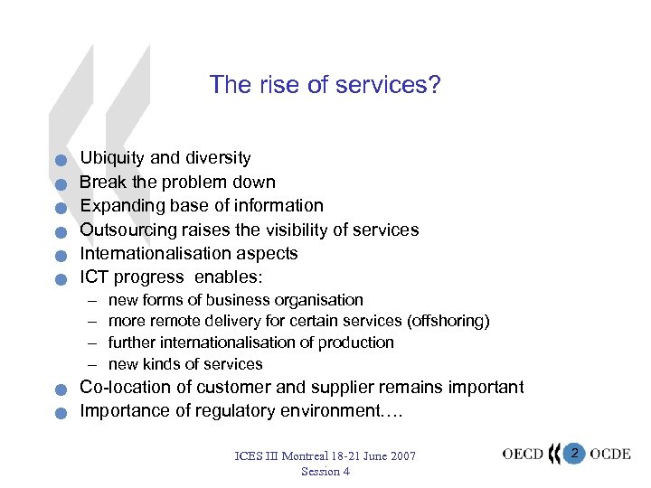 The rise of services? n n n Ubiquity and diversity Break the problem down