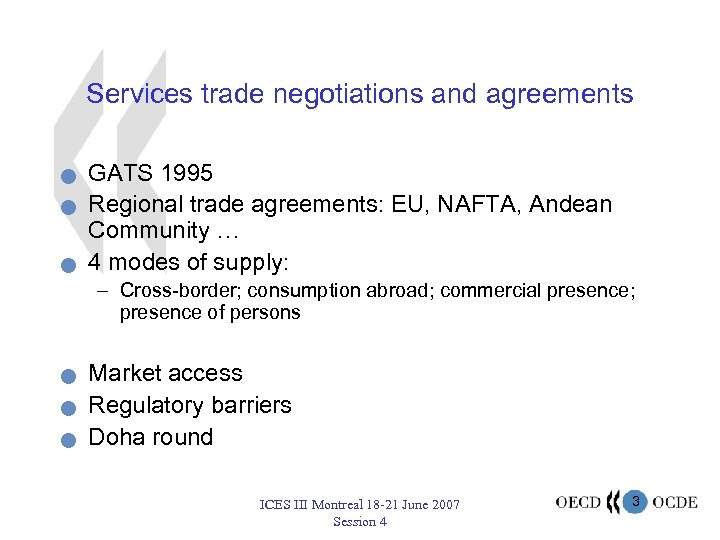 Services trade negotiations and agreements n n n GATS 1995 Regional trade agreements: EU,