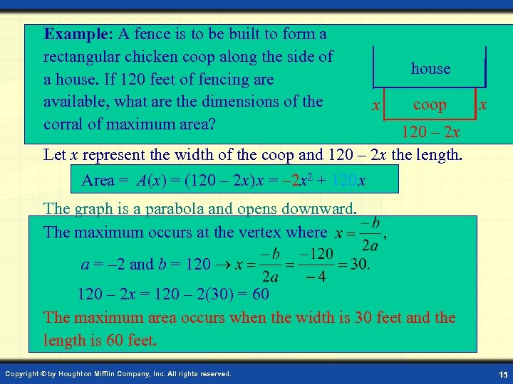 Example: A fence is to be built to form a rectangular chicken coop along